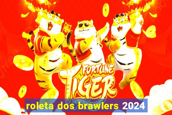 roleta dos brawlers 2024